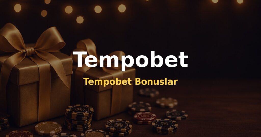 Tempobet Bonuslar - Tempobet